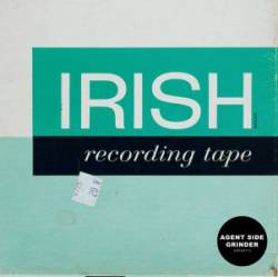 Agent Side Grinder : Irish Recording Tape